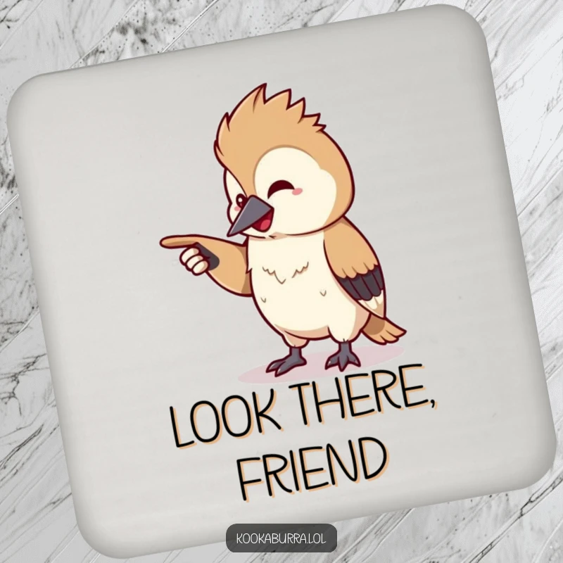 Funny kawaii kookaburra drink coaster featuring a tiny bird pointing off-screen with a chuckle, protecting tables with humorous flair.
