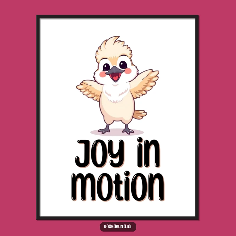 Funny Kookaburra Dance Poster: Happy Bird Art Print, Whimsical Wall Decor, Hilarious Funny Gift