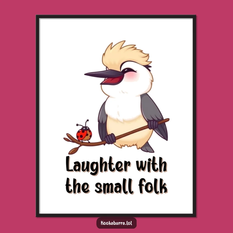 Funny Kookaburra & Ladybug Laugh Poster: Decorate with Hilarious Company